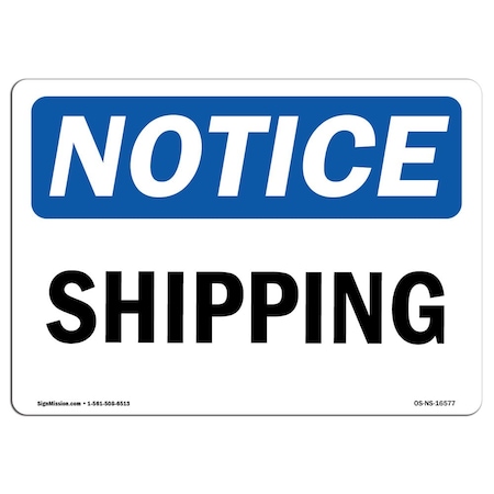 Signmission Safety Sign, OSHA Notice, 12" Height, Aluminum, NOTICE Shipping Sign, Landscape OS-NS-A-1218-L-16577